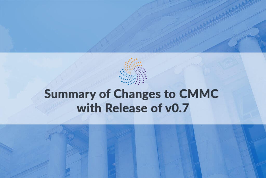 Summary of Changes to CMMC with Release of v0.7